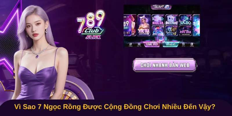 Vì Sao 7 Ngọc Rồng Được Cộng Đồng Chơi Nhiều Đến Vậy?